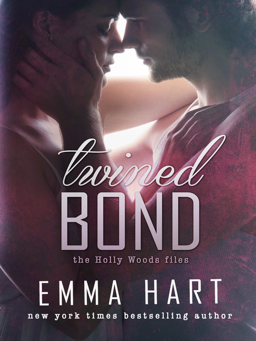 Title details for Twined Bond (Holly Woods Files, #7) by Emma Hart - Available